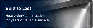 Built to last. Heavy-duty construction for years of reliable service.